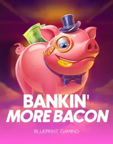 Bankin More Bacon a Blueprint Gaming fejlesztésében